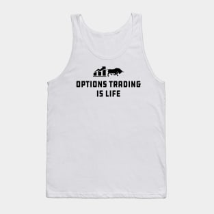 Option Trader - Options trading is life Tank Top